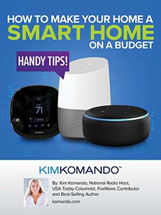 Download How to Make Your Home a Smart Home on a Budget - Kim Komando | ePub