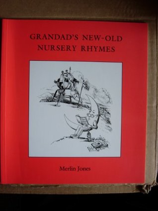 Read online Grandad's New-old Nursery Rhymes (New Spindlewood nursery rhyme picture book) - Merlin Jones | PDF