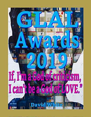 Download GLAL Awards 2019 - If, I'm a God of criticism, I can’t be a God of LOVE.: #GLAL (TCFG Special Book 1) - David White | ePub