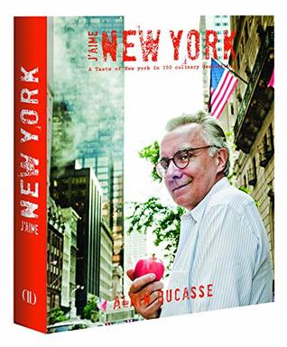 Download J'aime New York : Mon New York gourmand en 150 adresses - Alain Ducasse | PDF