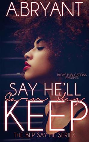 Read online Say He'll Earn His Keep (The BLP Say He Series Book 6) - A. Bryant | PDF