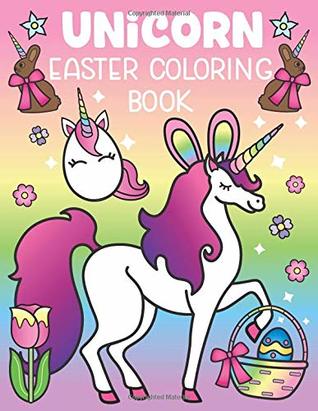 Read online Unicorn Easter Coloring Book: A Magical Easter Unicorn Activity for All Ages! Includes Funny Easter Quotes and 30 Cute Coloring Pages - Nyx Spectrum file in ePub