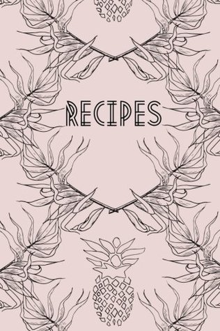 Download Recipes: Blank recipe book (journal, cooking diary) Blush pink with delicate black tropical leaves and pineapples (Blank recipe books) - Pantheon Press file in ePub