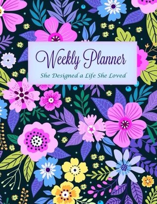 Read Weekly Planner: She Designed a Life She Loved -  | ePub