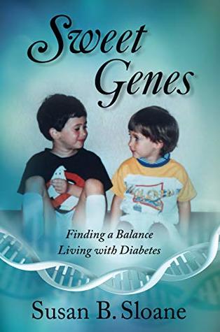 Read Sweet Genes: Finding a Balance Living with Diabetes - Susan B. Sloane | ePub