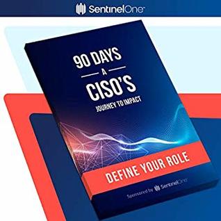 Read online 90 Days: A CISO’s Journey to Impact - Define Your Role - SentinelOne Publication file in ePub