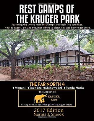 Download Rest Camps Of The Kruger Park - The Far North 4: The Northern 4 - Mopani, Tsendze, Shingwedzi, and Punda Maria: Volume 5 - Marius J Smook file in PDF