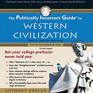 Read online The Politically Incorrect Guide to Western Civilization - Anthony M. Esolen file in PDF