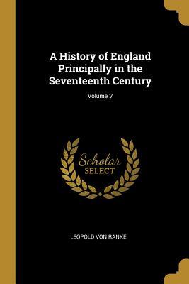 Read online A History of England Principally in the Seventeenth Century; Volume V - Leopold von Ranke | ePub