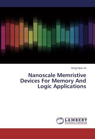 Read Nanoscale Memristive Devices For Memory And Logic Applications - Sung Hyun Jo | ePub