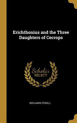 Read Erichthonius and the Three Daughters of Cecrops - Benjamin Powell | PDF
