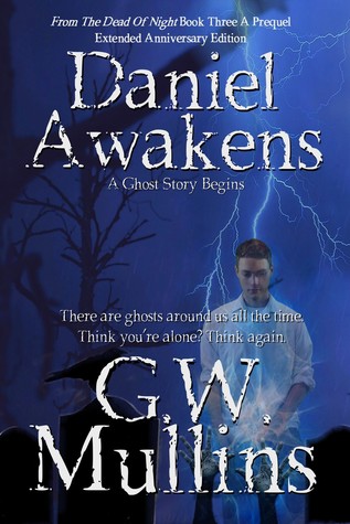 Read online Daniel Is Waiting Extended Edition (From The Dead of Night, #1) - G.W. Mullins | ePub