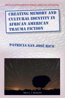 Read Creating Memory and Cultural Identity in African American Trauma Fiction - Patricia San Jose Rico file in PDF