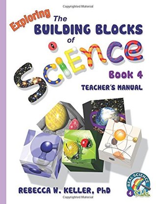 Read online Exploring the Building Blocks of Science Book 4 Teacher's Manual - Rebecca W. Keller file in ePub