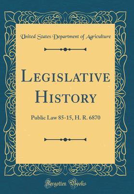 Download Legislative History: Public Law 85-15, H. R. 6870 (Classic Reprint) - U.S. Department of Agriculture file in ePub