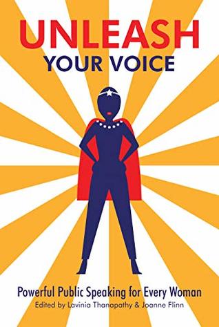 Read Unleash Your Voice: Powerful Public Speaking for Every Woman - Lavinia Thanapathy | PDF