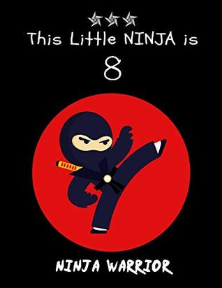 Download This Little Ninja Is 8: Cute Ninja Warrior Sketchbook/Sticker Book for Boys Happy Birthday Notebook Gift, Large Blank Activity Book for Kids -  file in ePub