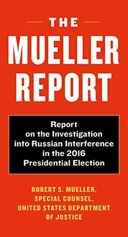 Read online The Mueller Report: Report on the Investigation into Russian Interference in the 2016 Presidential Election - Robert S. Mueller III | PDF