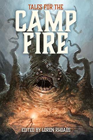 Read online Tales for the Camp Fire: A Charity Anthology Benefiting Wildfire Relief - Loren Rhoads file in PDF
