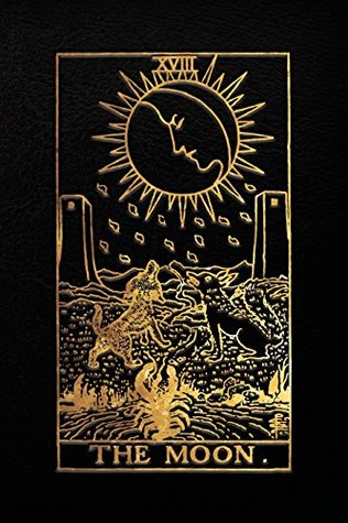 Read The Moon Tarot Card Notebook, Black and Gold - 120 blank pages - Moon Tarot Card Journal, Sketchbook, Diary (Tarot Card Notebooks): The Moon Tarot Card Notebook -  | PDF