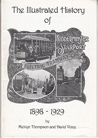Download Illustrated History of Kidderminster and Stourport Electric Tramway Co, 1898-1929 - Melvyn Thompson file in ePub