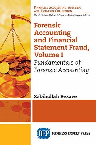 Read Forensic Accounting and Financial Statement Fraud, Volume I: Fundamentals of Forensic Accounting - Zabihollah Rezaee | PDF