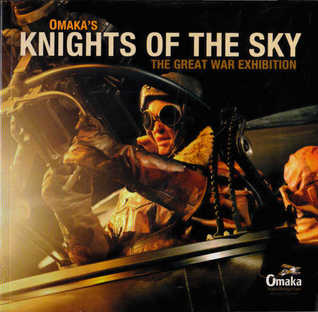 Read Omaka's Knights of the Sky: The Great War Exhibition - The New Zealand Aviation Museum Trust file in ePub