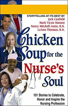 Read online Chicken Soup for the Nurse's Soul: 101 Stories to Celebrate, Honor, and Inspire the Nursing Profession (Chicken Soup for the Soul) - Jack Canfield file in ePub
