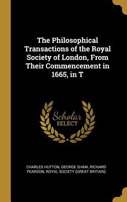 Read online The Philosophical Transactions of the Royal Society of London, from Their Commencement in 1665, in T - Charles Hutton file in ePub