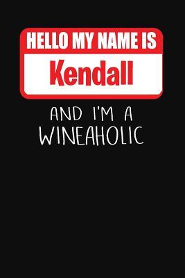 Read Hello My Name Is Kendall and I'm a Wineaholic: Wine Tasting Review Journal -  | PDF