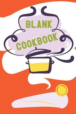 Read online Blank Cookbook: Blank Recipe Journal to Write, Food Cookbook Design, Document All Your Special Recipes and Notes for Your Favorite Dishes  for Women, Wife, Mom -  file in PDF