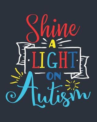 Read online Shine a Light on Autism: Autism Planner 6 Month Goal Charts Guide Weekly ABA Therapy Milestone Tracker Medical Appointment Book -  file in PDF