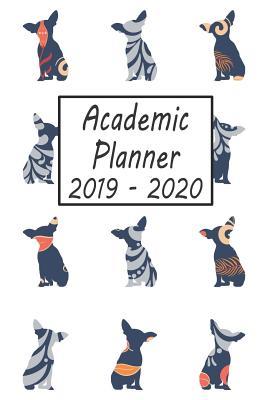 Read Academic Planner 2019 - 2020: Chihuahua Dog Weekly and Monthly Planner, Academic Year July 2019 - June 2020: 12 Month Agenda - Calendar, Organizer, Notes, Goals & to Do Lists -  file in ePub