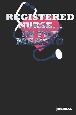 Read online Registered Nurse Journal: In the Making Journal/Notebook Gift (6 X 9 - 110 Blank Pages) - SC Publishing | PDF