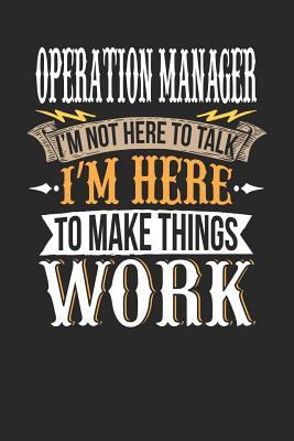 Read online Operation Manager I'm Not Here to Talk I'm Here to Make Things Work: Operation Manager Notebook Operation Manager Journal Handlettering Logbook 110 Journal Paper Pages 6 X 9 -  | ePub