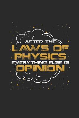 Read After the Laws of Physics Everything Else Is Opinion: Dotted Bullet Notebook (6 X 9 - 120 Pages) Physics Theme Design Notebook for Gift / Daily Journals - Physics Publishing | ePub