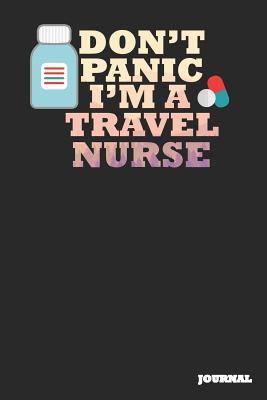 Read online Travel Nurse Journal: Don't Panic Journal/Notebook Gift (6 X 9 - 110 Blank Pages) - SC Publishing | ePub