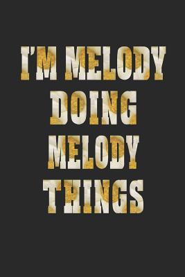 Download I'm Melody Doing Melody Things: First Name Funny Sayings Personalized Customized Names Women Girl Mother's Day Gift Notebook Journal -  file in ePub