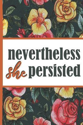 Read Flower Bloom: Nevertheless She Persisted Woman Hero Watercolor Rose Flower Bloom Vintage Foral Composition Notebook Lightly Lined Pages Daily Journal Blank Diary Notepad 6x9 Inspirational Gifts for Woman Nature Lovers Gentle Spirits - Flowerpower file in PDF