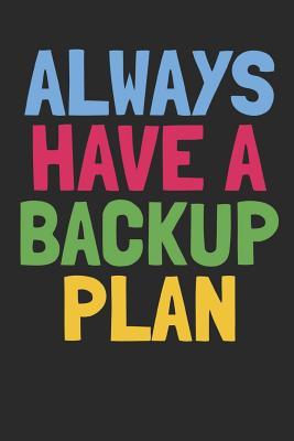 Read online Always Have a Backup Plan: Funny Software Engineer Gift - Small Lined Notebook (6 X 9) -  | PDF