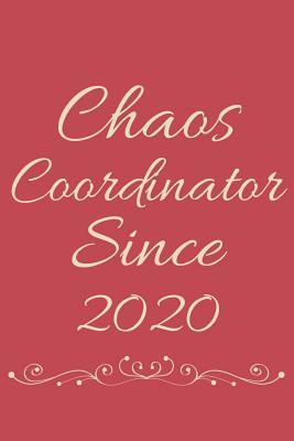 Download Chaos Coordinator Since 2020: Decorative Lined Journal - Callie Beth | PDF