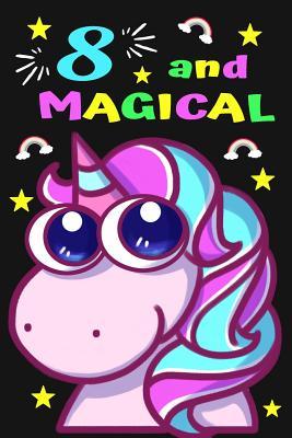 Read 8 and Magical: Unicorn Journal and Cute Happy Birthday Notebook for Girls and Boys: Gift Diary for 8 Years Old Kids - Red Pencil Publishing file in PDF