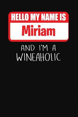 Read Hello My Name Is Miriam and I'm a Wineaholic: Wine Tasting Review Journal -  | PDF