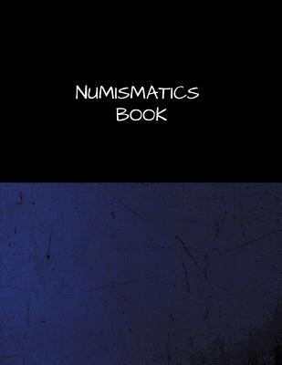 Read Numismatics Book: Coin Book Large 100 Pages, Practical and Extended 8.5 X 11 Inches -  | PDF