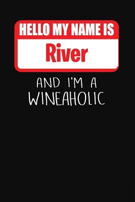 Read online Hello My Name Is River and I'm a Wineaholic: Wine Tasting Review Journal -  | PDF
