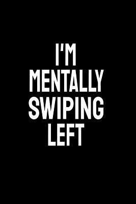 Read I'm Mentally Swiping Left: Office Humor, Thank You Gifts for Coworkers Notebook -  | PDF