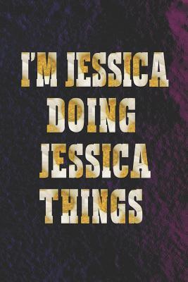 Read I'm Jessica Doing Jessica Things: First Name Funny Sayings Personalized Customized Names Women Girl Mother's Day Gift Notebook Journal -  | ePub
