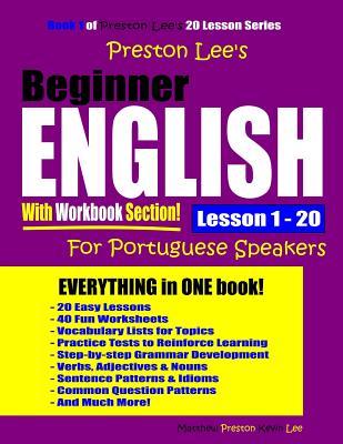 Read online Preston Lee's Beginner English with Workbook Section Lesson 1 - 20 for Portuguese Speakers - Matthew Preston | PDF