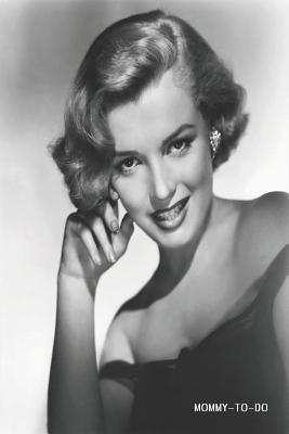 Read Mommy-To-Do: Daily to Do List Planner 6x9 125 Pages Glossy Finish Marilyn Monroe Smiling Pose - Mommy-To-Do file in PDF
