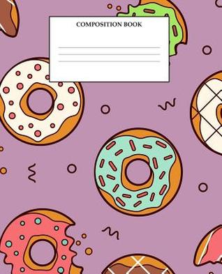 Download Composition Book: Wide Ruled Primary Composition Book Sweet Donuts Design - Creative Expression Publishing | PDF